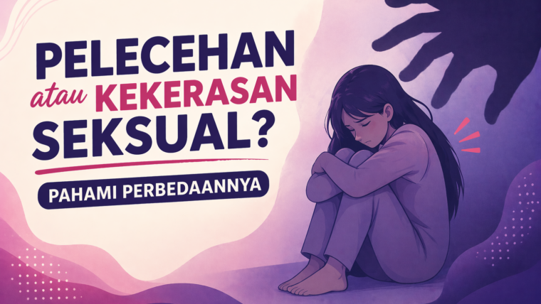 Baca.today-Pelecehan atau Kekerasan Seksual? Pahami Perbedaannya