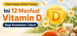Tidak Hanya Untuk Tulang, Ini 12 Manfaat Vitamin D Bagi Kesehatan Tubuh