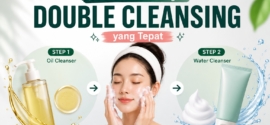 Atasi Pori Tersumbat dengan Teknik Double Cleansing yang Tepat
